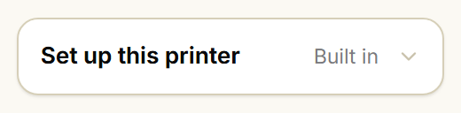 Set up this printer says Built in