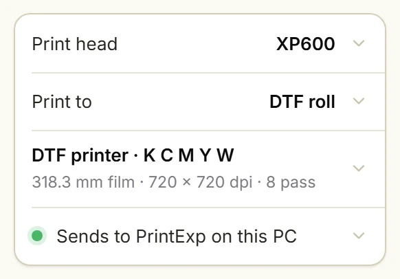 Printer: XP600, DTF roll, Sends to PrintExp on this PC